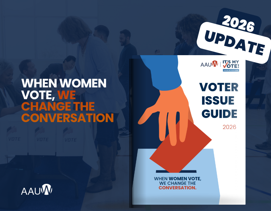 AAUW voter issue guide, 2026 guide. When women vote, We change the conversation.
