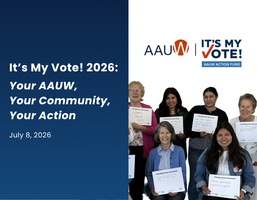 It's My Vote 2026: Your AAUW, your community, your action. July 8, 2026.