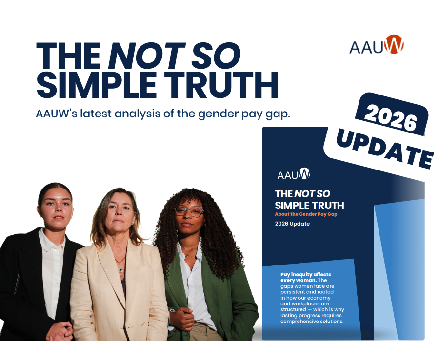 The Not So Simple Truth. AAUW's latest analysis of the gender pay gap, 2026 update. Pay inequality affects every woman. The gaps women face are persistent and rooted in how our economy and workplaces are structured, which is why lasting progress requires comprehensive solutions.